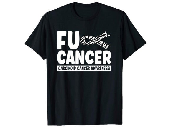 Carcinoid Cancer Fight Awareness T-Shirt Graphics