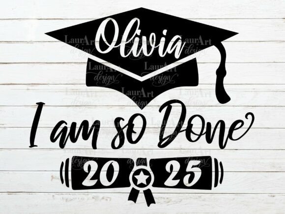 I Am so Done Graduation 2025 Graduate