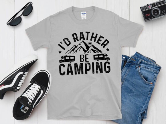 I d Rather Be Camping T-Shirt Design Graphics
