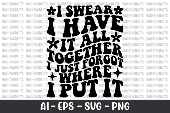 I Swear I Have It All Together SVG
