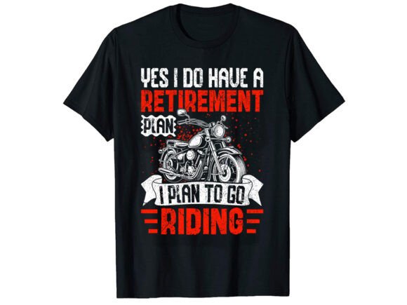 Yes I Do Have Retired T-Shirt Graphics